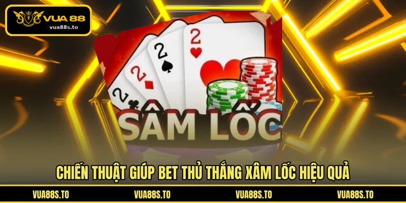 Chiến thuật giúp bet thủ thắng xâm lốc hiệu quả