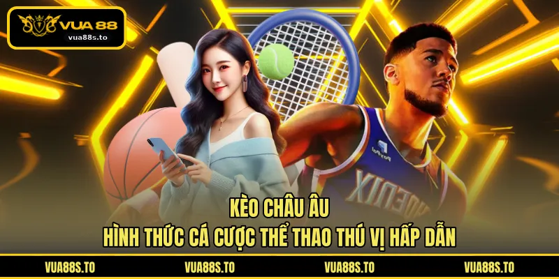 Kèo Châu Âu