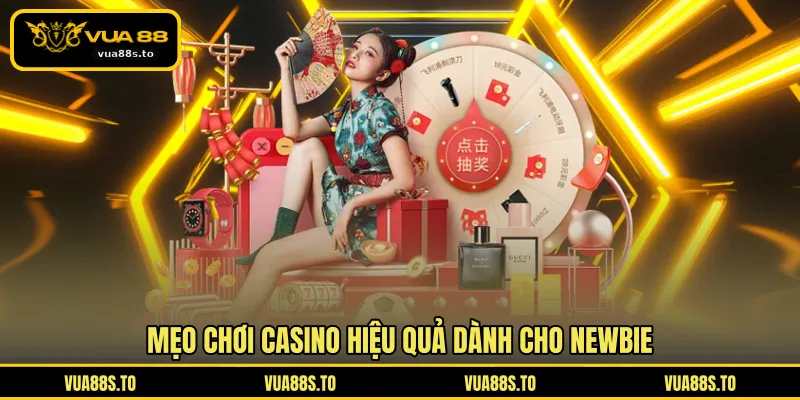 Mẹo chơi Casino hiệu quả dành cho newbie