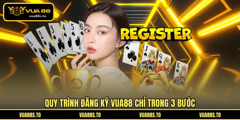Quy trình đăng ký VUA88 chỉ trong 3 bước