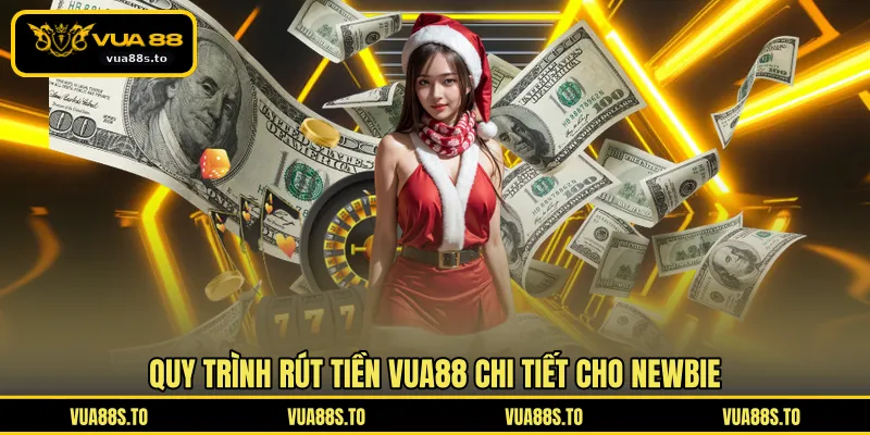Quy trình rút tiền VUA88 chi tiết cho newbie