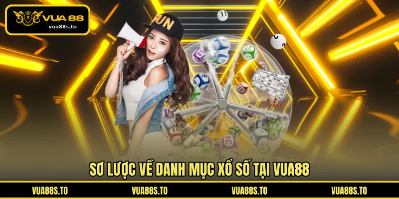 Sơ lược về danh mục xổ số tại VUA88
