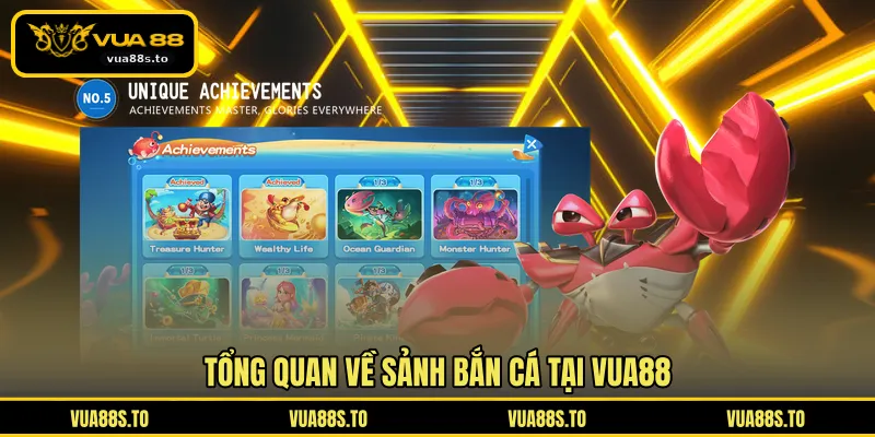 Tổng quan về sảnh bắn cá tại VUA88